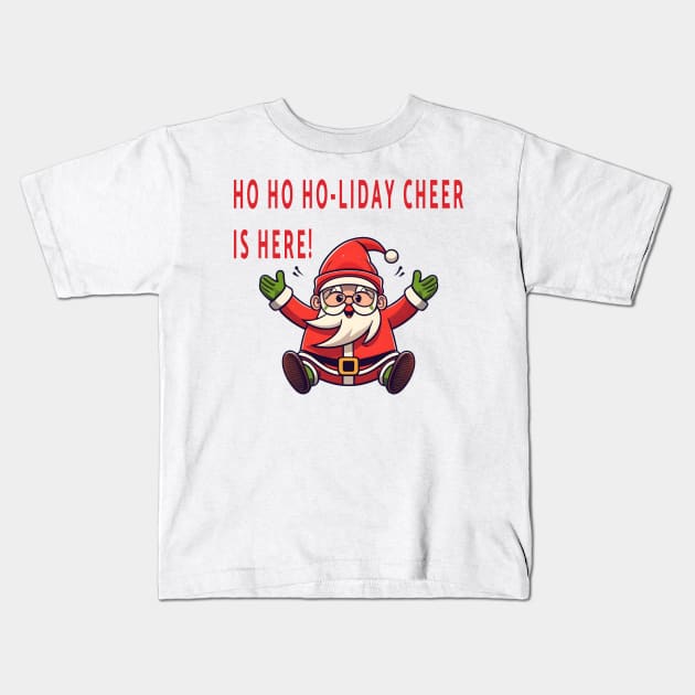 Ho Ho Ho-liday Cheer is Here! Kids T-Shirt by Double You Store